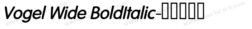 Vogel Wide BoldItalic字体转换